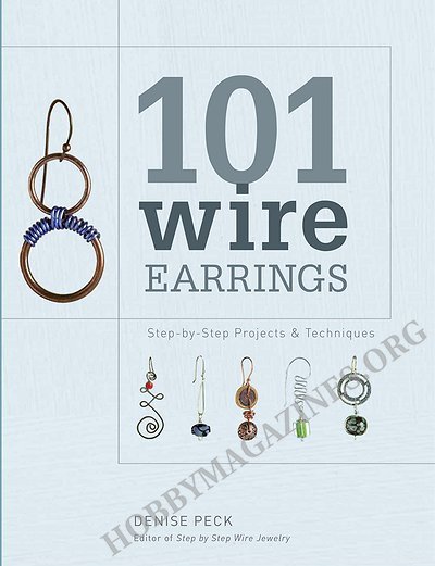 101 Wire Earrings: Step-by-Step Projects & Techniques