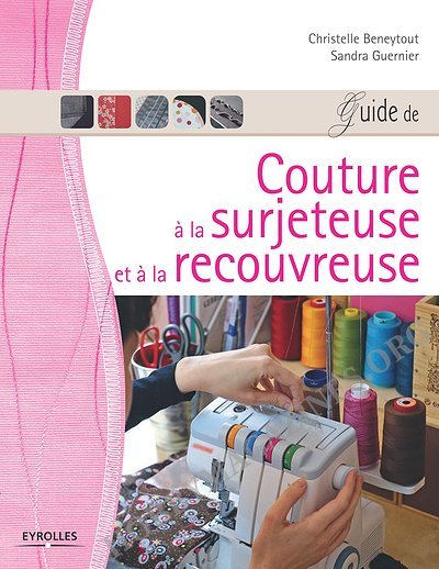 Guide de couture à la surjeteuse et à la recouvreuse