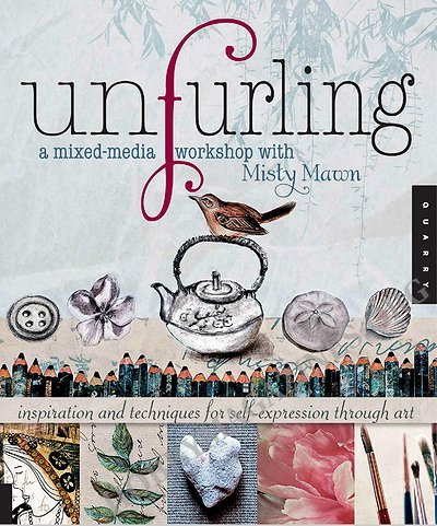 Unfurling, A Mixed-Media Workshop with Misty Mawn: Inspiration and Techniques for Self-Expression through Art