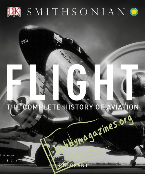 Flight. The Complete History of Aviation