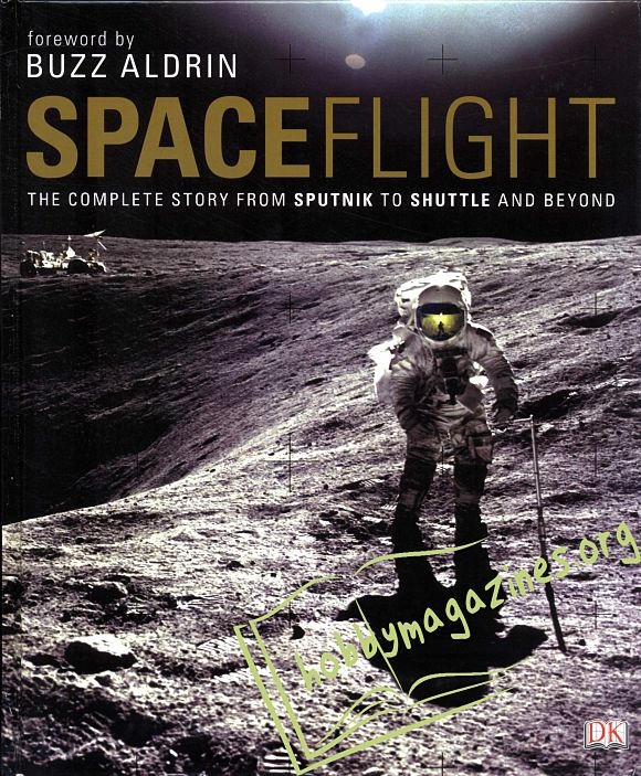 Spaceflight: The Complete Story from Sputnik to Shuttle