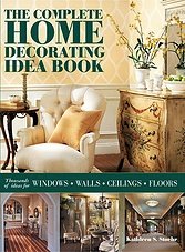 The Complete Home Decorating Idea Book