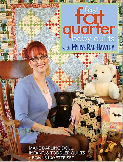 Fast, Fat Quarter Baby Quilts with M'Liss Rae Hawley