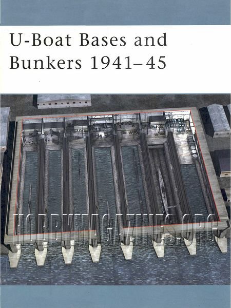 U-boat Bases and Bunkers 1941-45