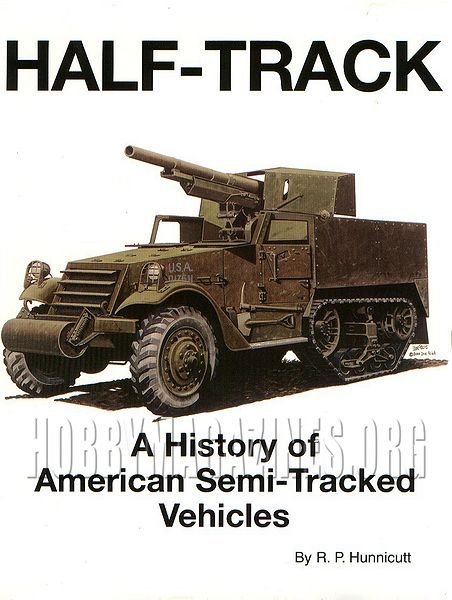 Half-Track: A History of American Semi-Tracked Vehicles