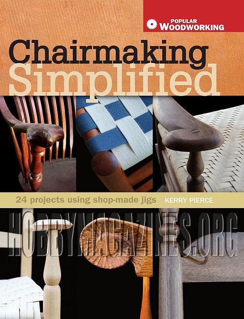 Chairmaking Simplified: 24 Projects Using Shop-Made Jigs