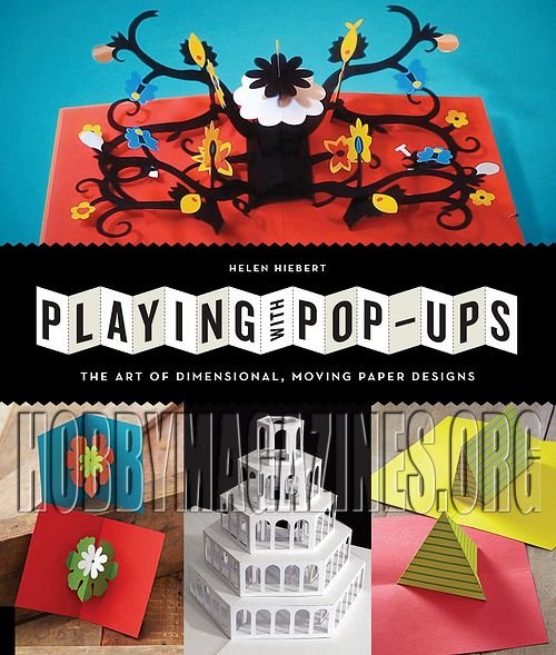 Playing with Pop-ups: The Art of Dimensional, Moving Paper Designs