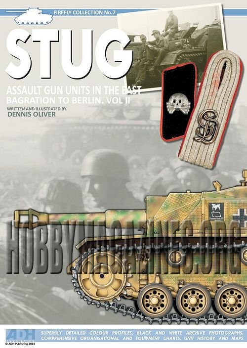 Firefly Collection 07- STUG: Assault Gun Units in the East, Bagrations to Berlin. Vol II