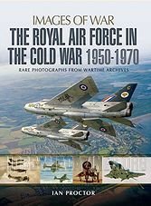 Images of War : The Royal Air Force in the Cold War 1950-1970 (ePub)