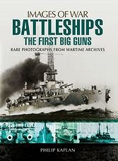 Images of War : The First Big Guns: Rare Photographs from Wartime Archives (ePub)