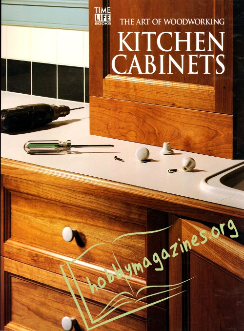 The Art of Woodworking - Kitchen Cabinets