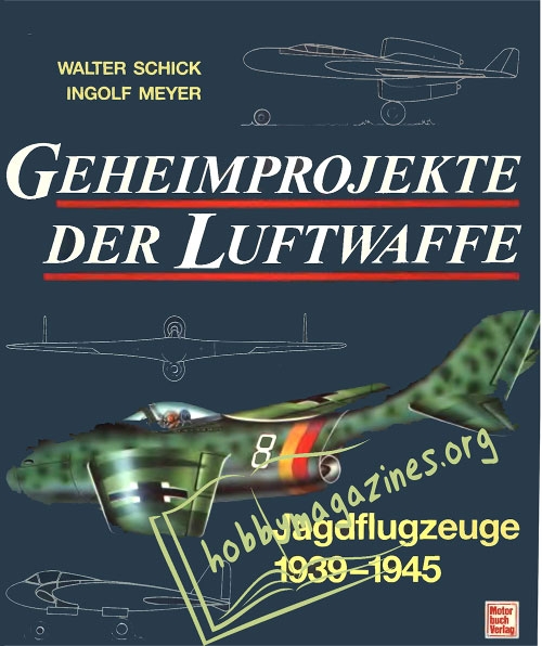 Geheimprojekte der Luftwaffe. Jagdflugzeuge 1939-1945