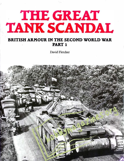 The Great Tank Scandal. British Armour in the Second World War Part 1