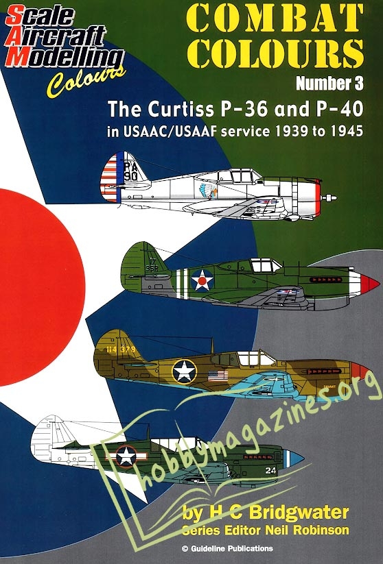 Combat Colours 3 - The Curtiss P 36 and P 40 in USAAC/USAAF Service 1939-1945