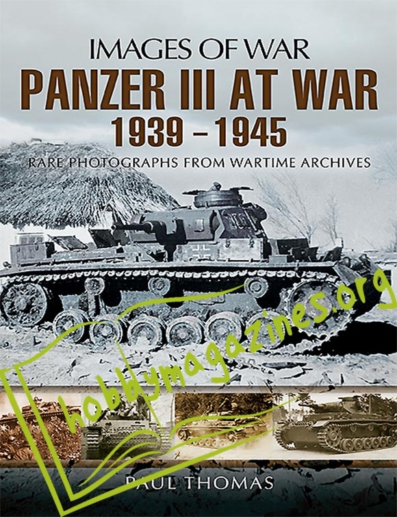 Images of War - Panzer III at War 1939 - 1945