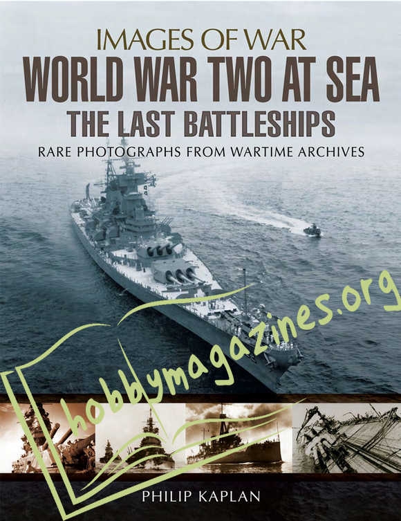 Images of War - World War Two at Sea: The Last Battleships