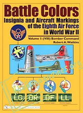 Battle Colors.Insignia And Aircraft Markings Of The Eight Air Force In World War II. Volume I/(VIII) Bomber Command