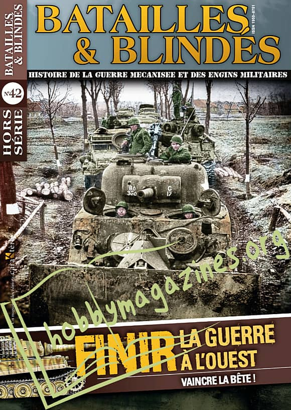 Batailles & Blindes Hors Serie 42 - Finir La Guerre A L'ouest