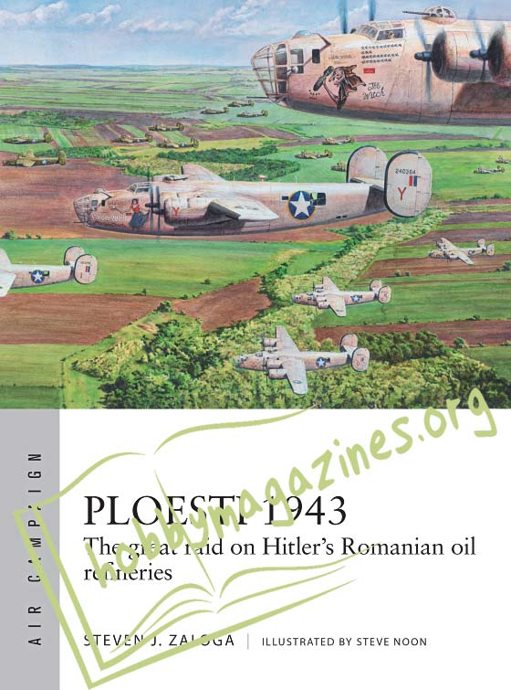 Ploesti 1943: The great raid on Hitler's Romanian oil refineries