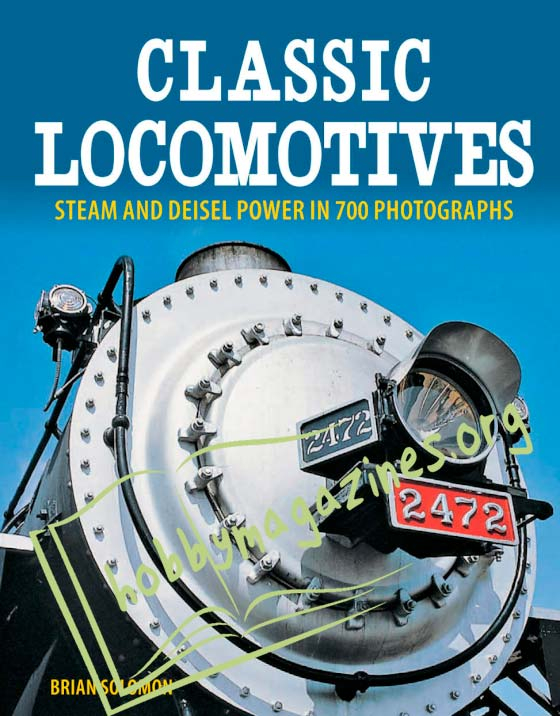 Classic Locomotives.Steam and Diesel Power in 700 photos