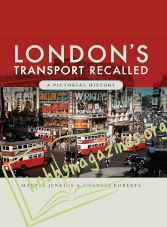 London's Transport Recalled: A Pictorial History