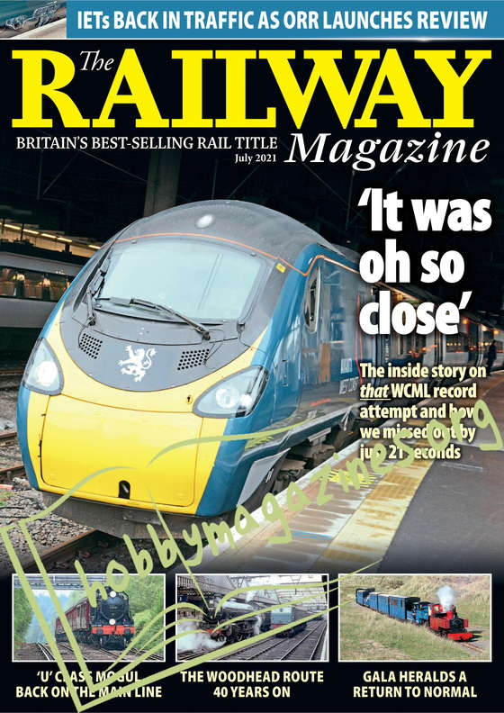 The Railway Magazine - July 2021