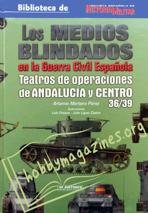 Los Medoios Blindados en la Guerra Civil Espanola.Teatros de Operaciones de Andalucia y Centro 36/39