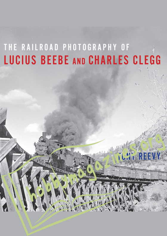 The Railroad Photography of Lucius Beebe and Charles Clegg