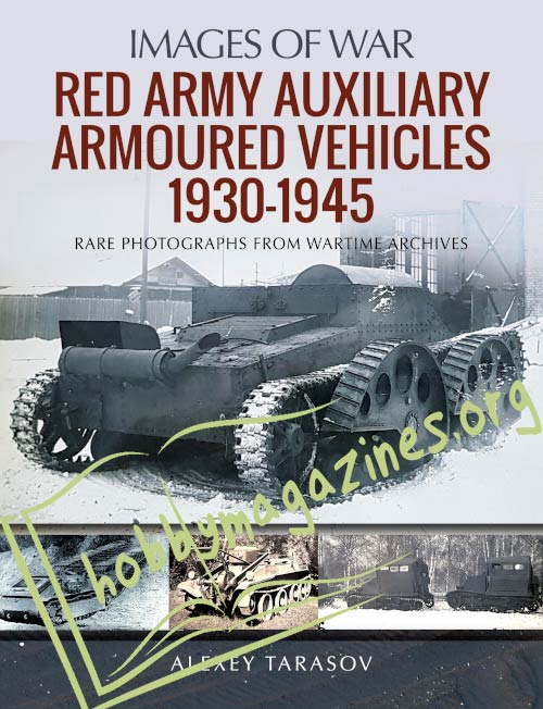 Images of War - Red Army Auxiliary Armoured Vehicles 1930-1945 