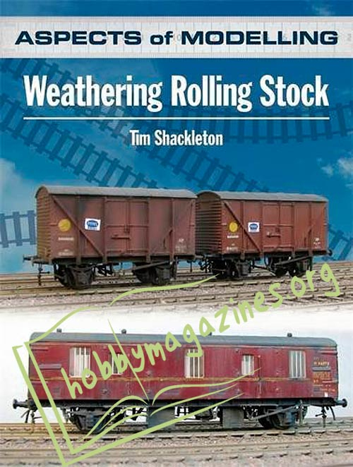 Aspects of Modelling: Weathering Rolling Stock