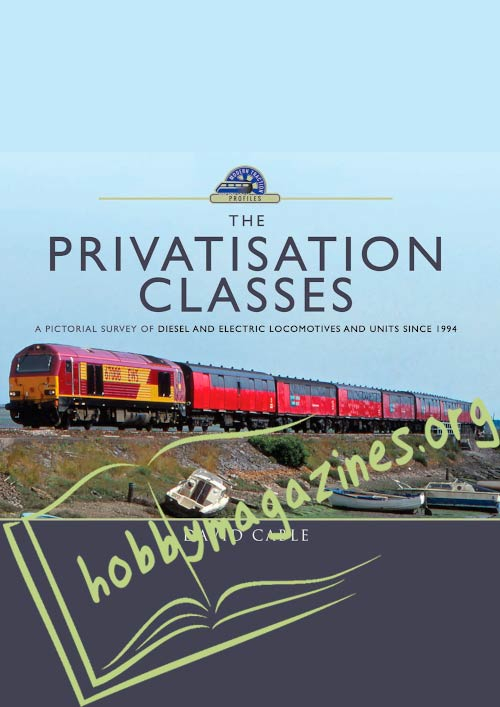 Modern Traction Profiles: The Privatisation Classes