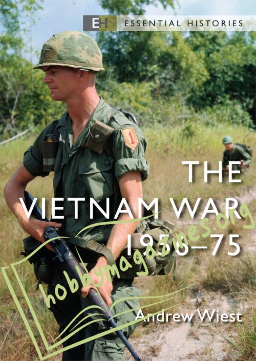 Essential Histories: The Vietnam War 1956-1975