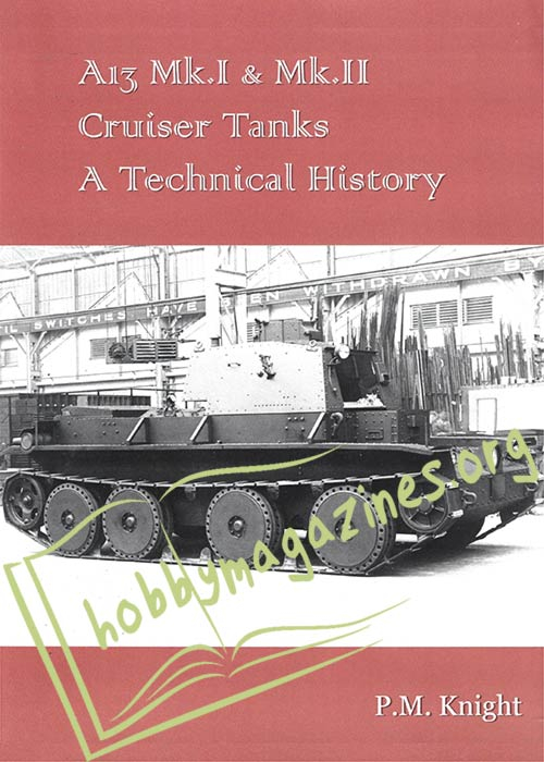 A13 Mk.I & Mk.II Cruiser Tanks. A Technical History 