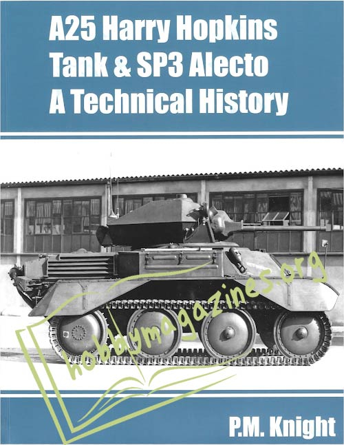 A25 Harry Hopkins Tank & SP3 Alecto. A Technical History