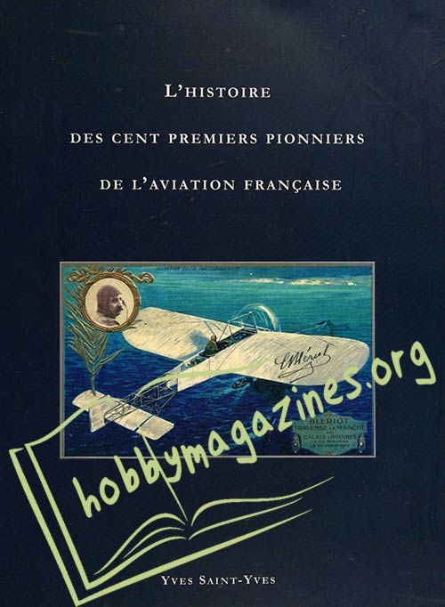 L'Histoire des Cent Premiers Pionniers de L’Aviation Francaise